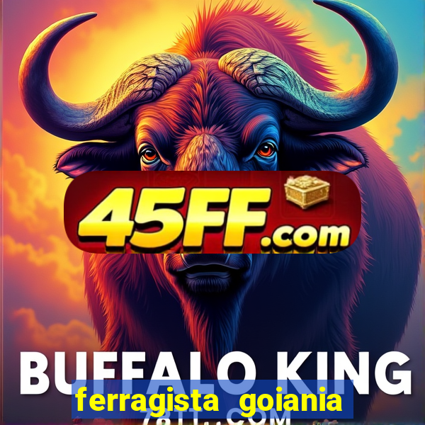 ferragista goiania abertos agora